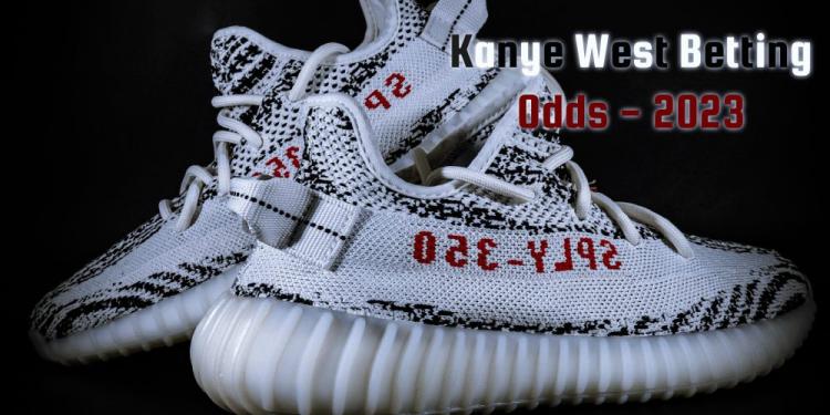 Kanye West Betting Odds 2023 – An Annual Guide For Yeezy’s Life
