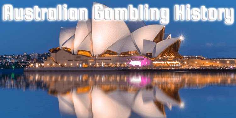 Australian Gambling History – When Did Aussie Gambling Begin?