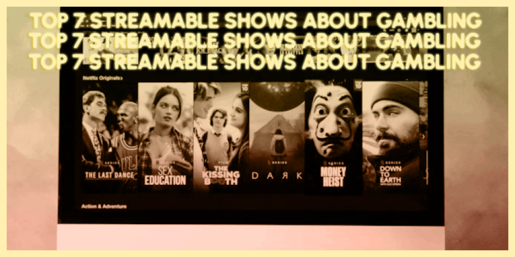 Top 7 Streamable Shows About Gambling – Series To Watch Today