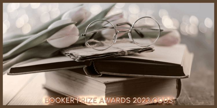 Booker Prize Awards 2023 Odds – The Fiction Books Of The Year!
