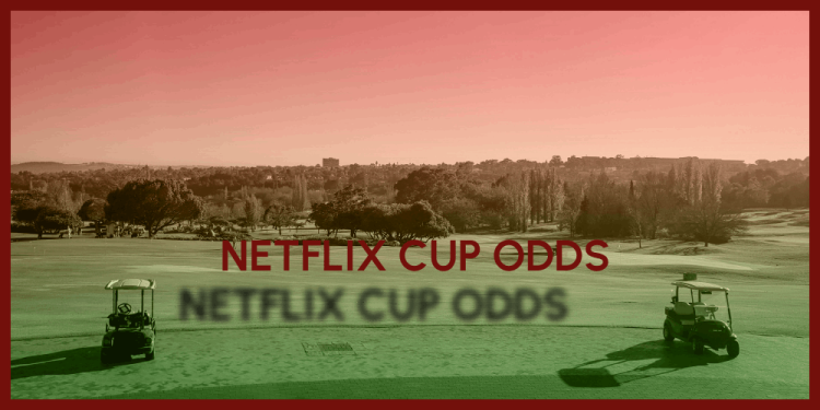 Netflix Cup Odds – The First Ever Live Sports Broadcast On Netflix!