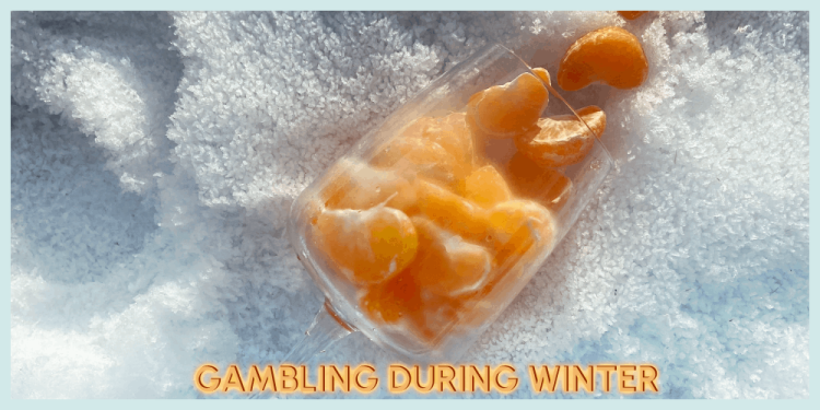 Gambling During Winter – How To Enjoy The Cold At The Casinos?