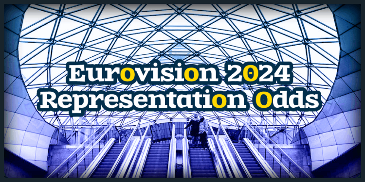 Eurovision 2024 Representation Odds – How To Bet On Eurovision?