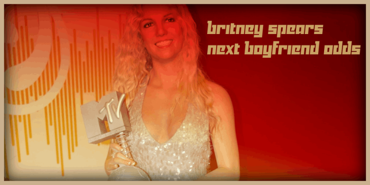 Britney Spears Next Boyfriend Odds – Britney’s Marriage Is Over