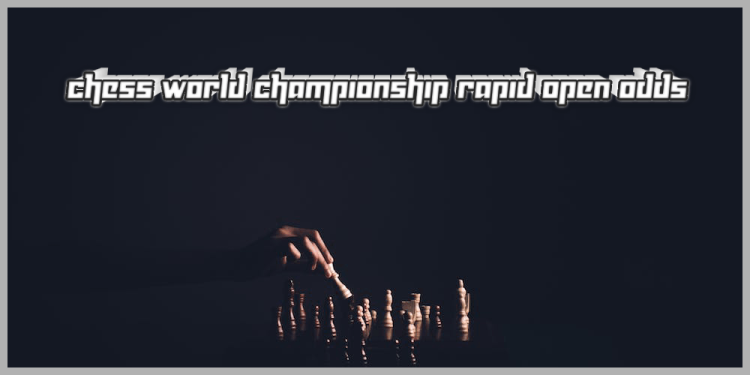 World Rapid Chess Championship Odds – Magnus Is Back Again!