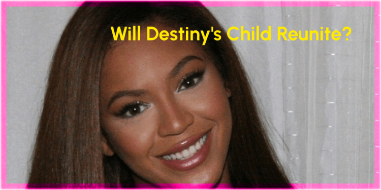 Will Destiny’s Child Reunite? – Beyoncé’s New Movie Brings Odds