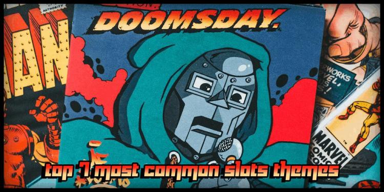 Top 7 Most Common Slots Themes – How To Pick Your Slots?