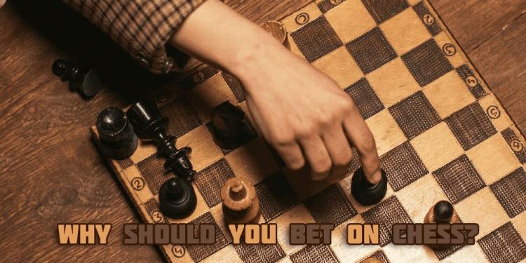 Why Should You Bet On Chess? – Ultimate Chess Betting Guide