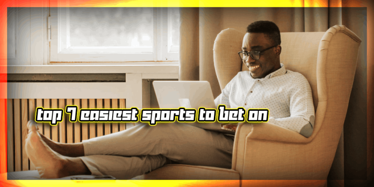 Top 7 Easiest Sports To Bet On – Save Time With Sportsbetting