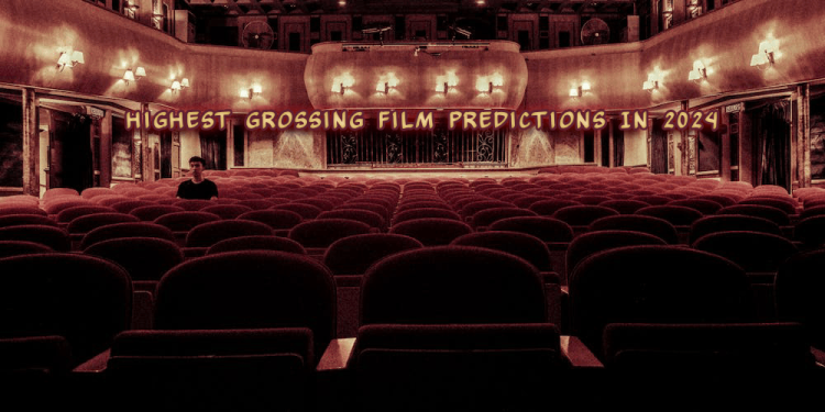 Highest Grossing Film Predictions In 2024 – Odds And Releases!