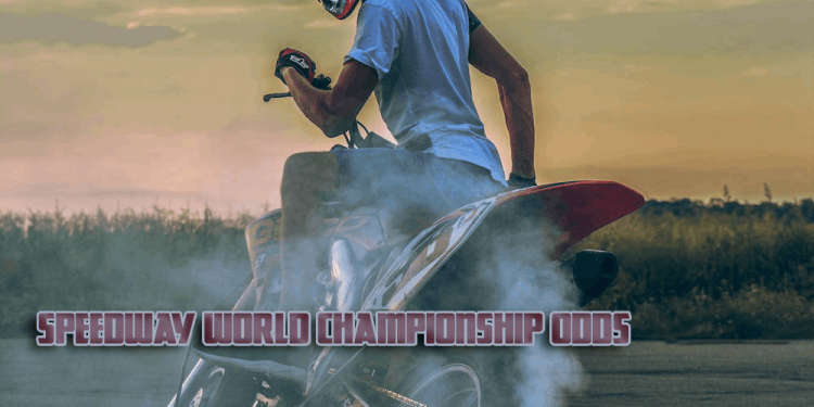Speedway World Championship Odds – Tips And Betting Guide
