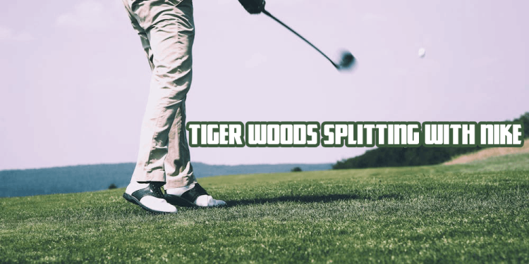 Tiger Woods Splitting With Nike – What’s Next For Woods?