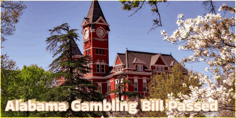 Alabama Gambling Bill Passed – What’s Next For Alabama?