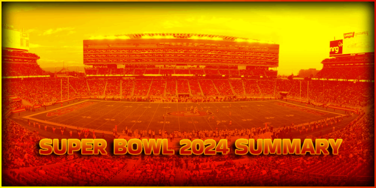 Super Bowl 2024 Summary – Quarters, Commercials, Halftime