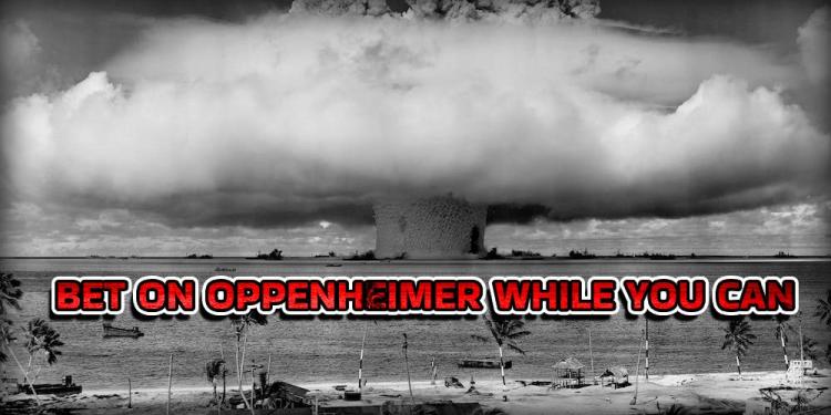 Bet On Oppenheimer While You Can – Betting On Awards Online