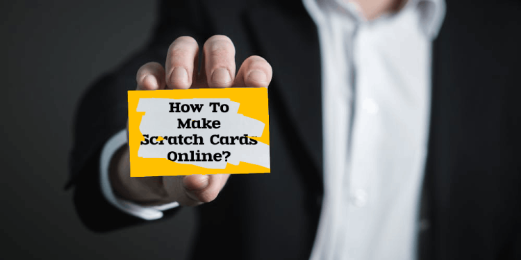 How To Make Scratch Cards Online? – Step By Step Guide In 2024!