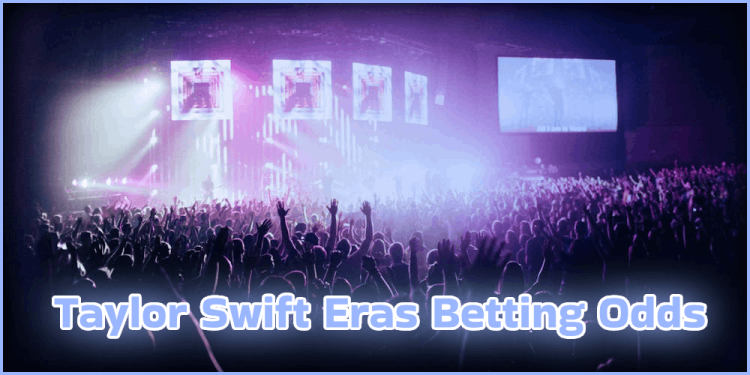Taylor Swift Eras Betting Odds – Guests, Travis, And New Album