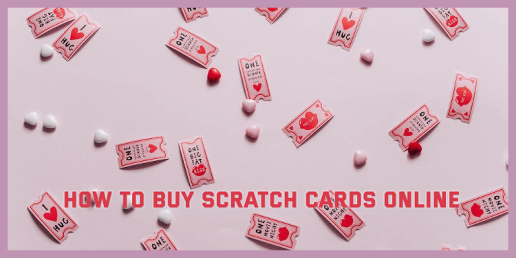 How To Buy Scratch Cards Online – Scratchers Guide In 2024