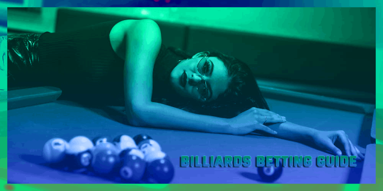 Billiards Betting Guide – How To Bet On Pool And Cue Sports?