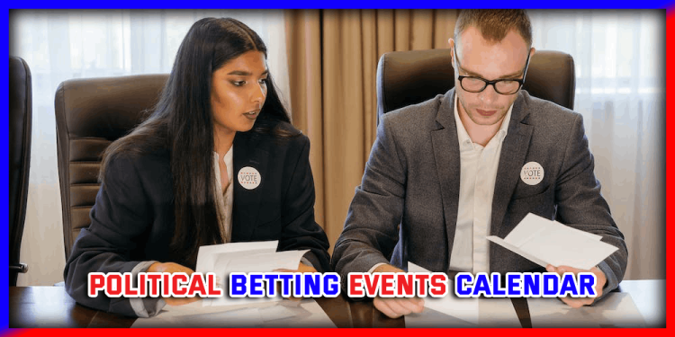 Political Betting Events Calendar – How To Bet On Presidents?