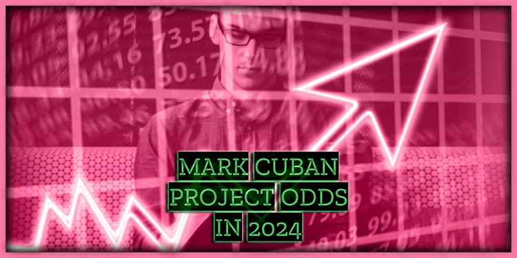 Mark Cuban Project Odds In 2024 – How To Bet On Entrepreneurs?