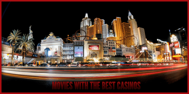 Movies With The Best Casinos – Greatest Cinema Places To Visit