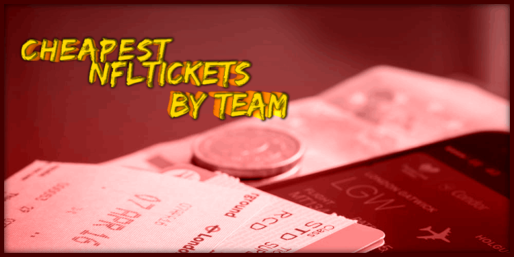 Cheapest NFL Tickets By Team – Affordable Tickets Online!