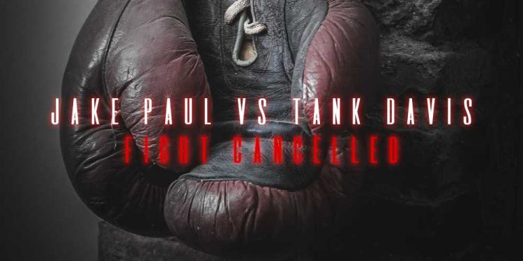 Jake Paul vs Tank Davis Fight Cancelled – Who Can Replace Him?