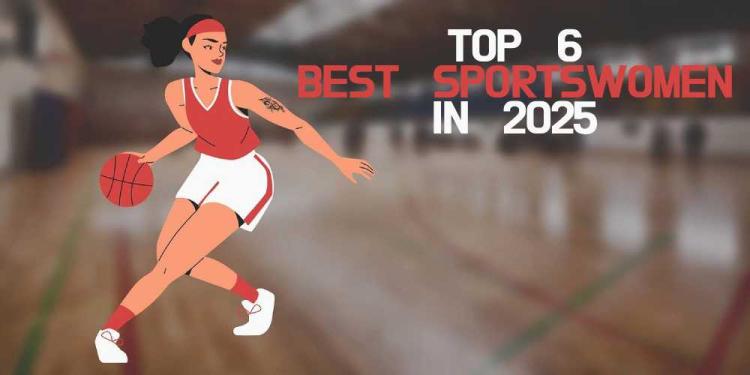 Top 6 Best Sportswomen In 2025 – Bet On Their Title Awards Too!