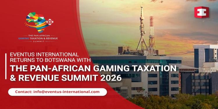 Pan-African Gaming Taxation & Revenue Summit 2026 Heads to Botswana