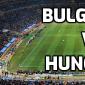 Bulgaria v Hungary Predictions: 2024 Euro Qualifying Round